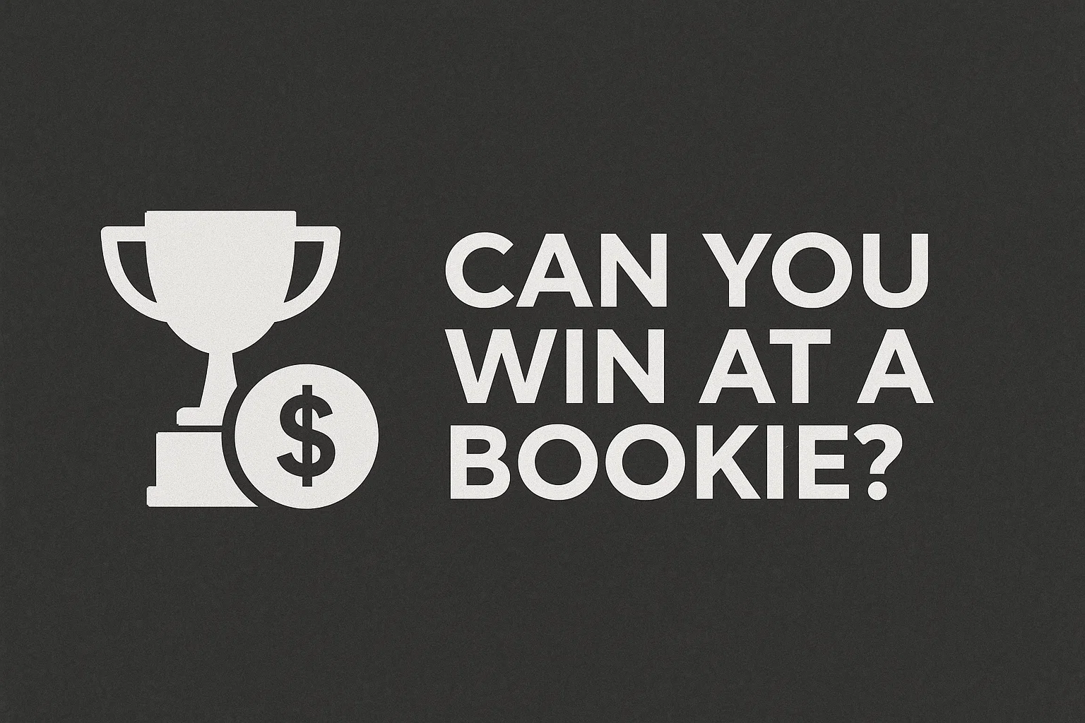 Can You Win at a Bookie?