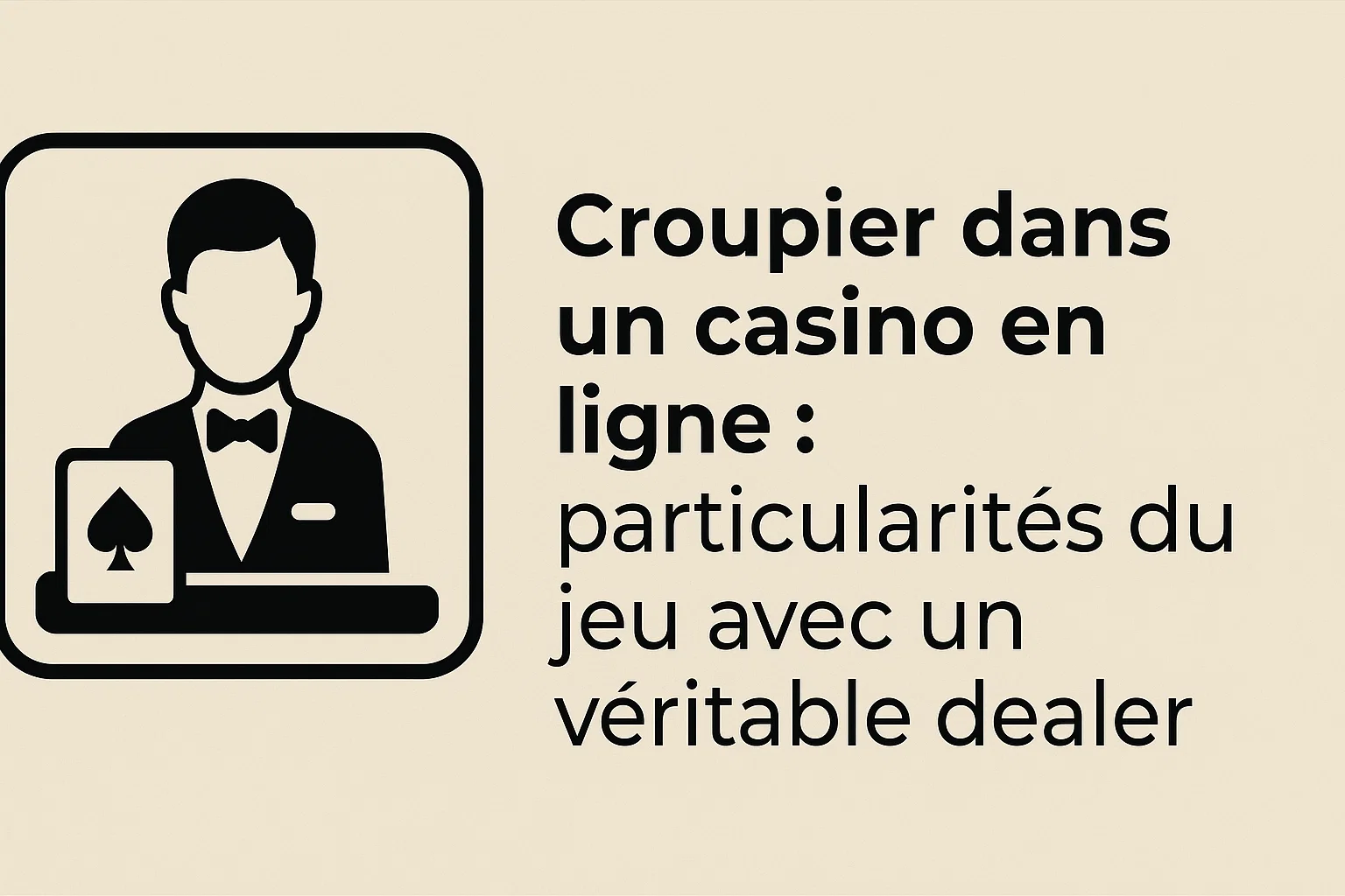 Croupier dans un casino en ligne : particularités du jeu avec un véritable dealer