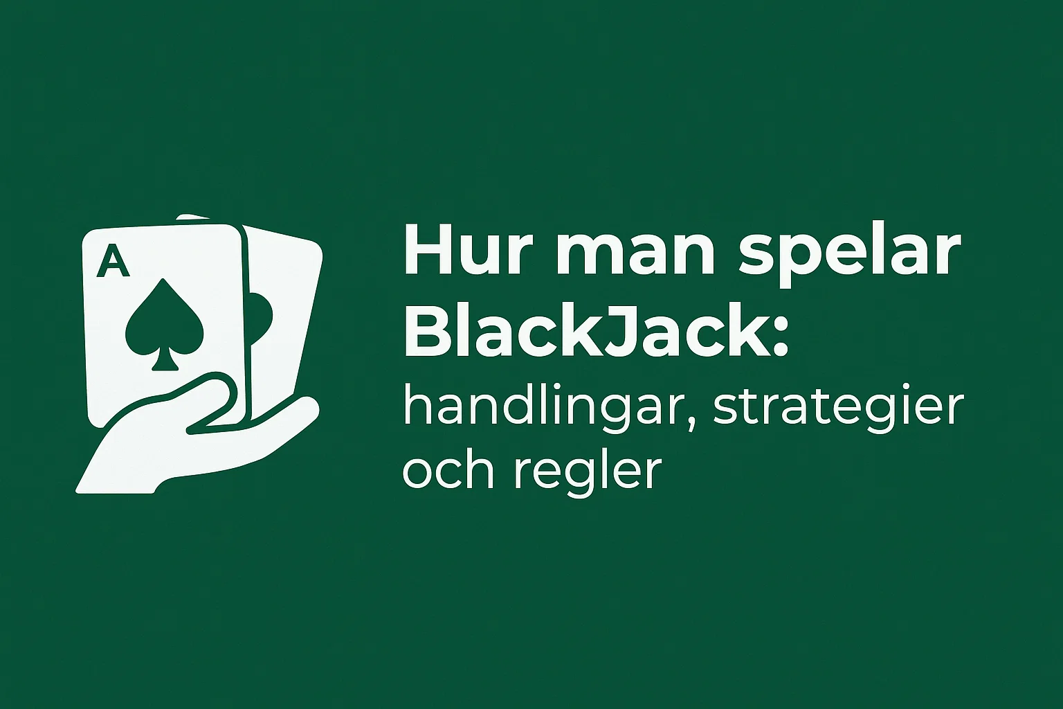 Hur man spelar Blackjack: handlingar, strategier och regler