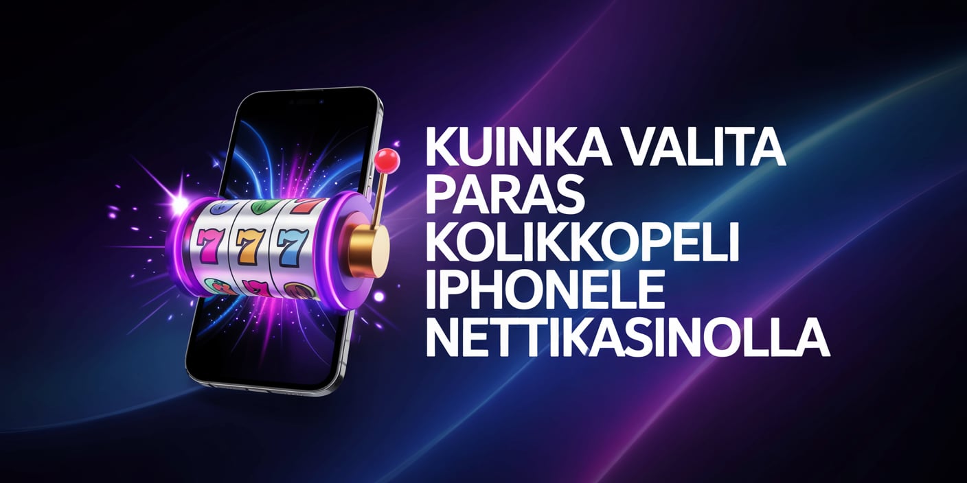 Kuinka valita paras kolikkopeli iPhonelle nettikasinolla